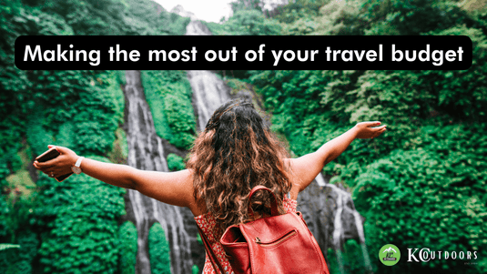 Making the most out of your travel budget - KC Outdoors